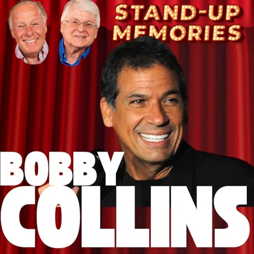 More Stand-Up Memories Episode 15 Bobby Collins