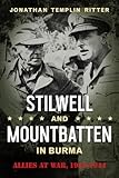 Stilwell and Mountbatten in Burma: Allies at War, 1943-1944 (Volume 3) (American Military Studies)