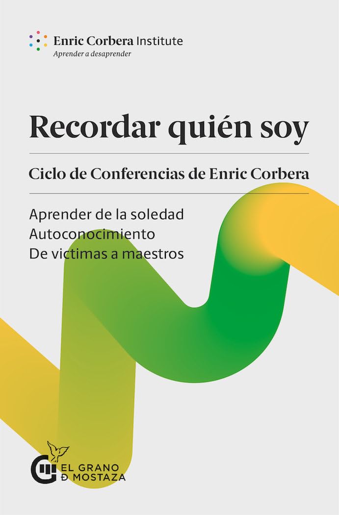 Recordar quién soy: Ciclo de conferencias de Enric Corbera (Spanish Edition)