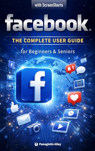 Facebook: The Complete User Guide: for beginners and seniors | with color screenshots - images (Guides for begginers or seniors)