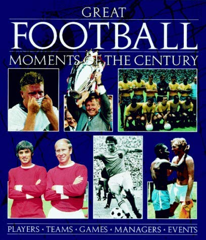 Great Football Moments of the Century : Macwilliam, Rab: Amazon.co 