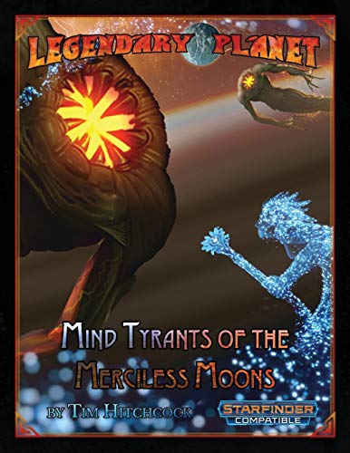 Mind Tyrants of the Merciless Moons: Starfinder B08DSX391V Book Cover