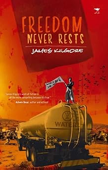 Freedom never rests: A Novel of Democracy in South Africa book cover
