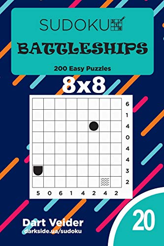 Sudoku Battleships - 200 Easy Puzzles 8x8 (Volume 20)
