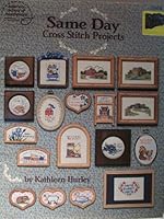 Same Day Cross Stitch Projects : American School of Needlework 0881951390 Book Cover