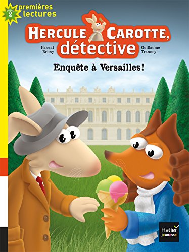 Télécharger Hercule Carotte - Enquête à Versailles CP/CE1 6/7 ans (Hercule Carotte détective t. 7) PDF Ebook En Ligne
