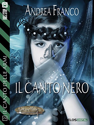Il canto nero: Il Canto delle Armi 2 (Fantasy Tales Il Canto