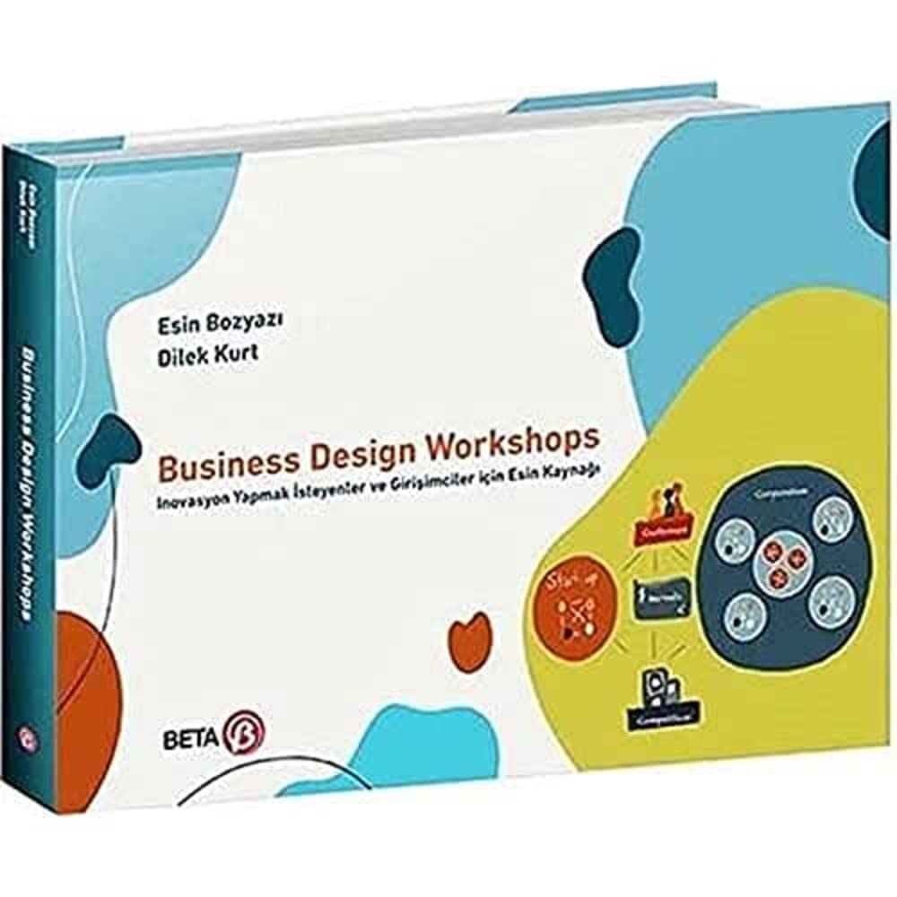 Business Design Workshops: İnovasyon Yapmak İsteyenler ve Girişimciler İçin Esin Kaynağı