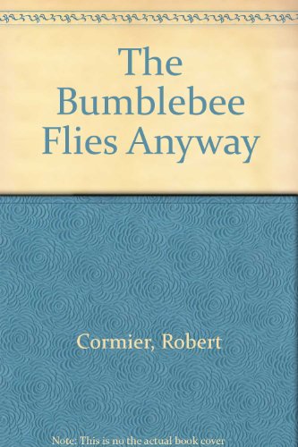 The Bumblebee Flies Anyway 0606033505 Book Cover