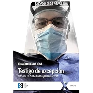 Testigo de excepción: Diario de un cura en un hospital del COVID: 76 (100XUNO)