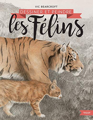 Télécharger Dessiner et peindre les félins PDF Ebook En Ligne