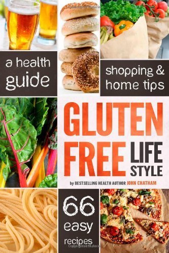 Buy Gluten Free Lifestyle: A Health Guide, Shopping & Home Tips, 66 Easy Recipes — BookShops.in