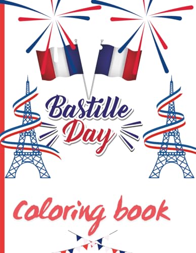 Bastille Day Coloring Book: A Creative Journey Through French History