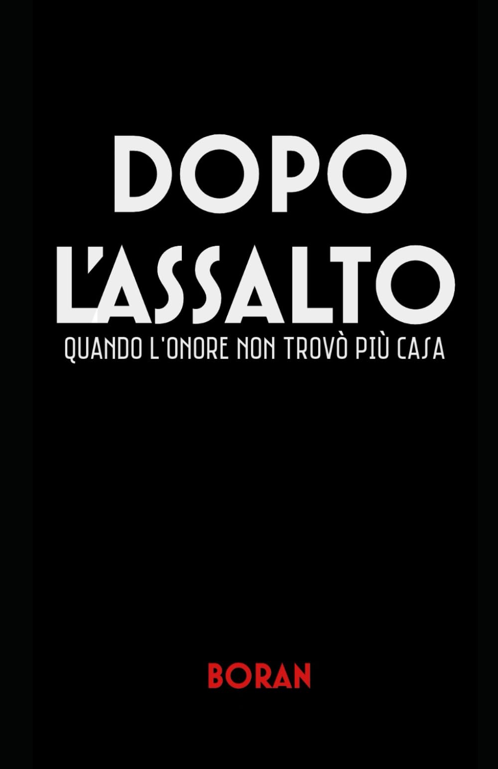 Dopo l'assalto: Quando l’onore non trovò più casa