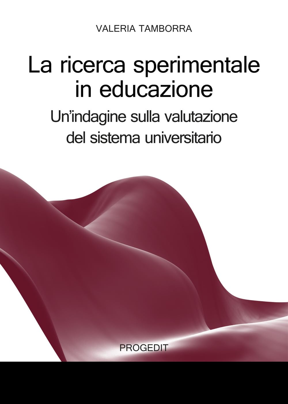 La Ricerca Sperimentale In Educazione. Un’Indagine Sulla Valutazione Del Sistema Universitario - 4