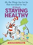 Oh, The Things You Can Do That Are Good for You: All About Staying Healthy (Cat in the Hat's Learning Library)