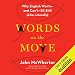 Words on the Move: Why English Won't - and Can't - Sit Still (Like, Literally)