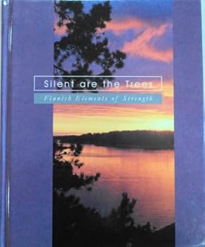 Hardcover Silent Are the Trees Finnish Elements of Strength Book