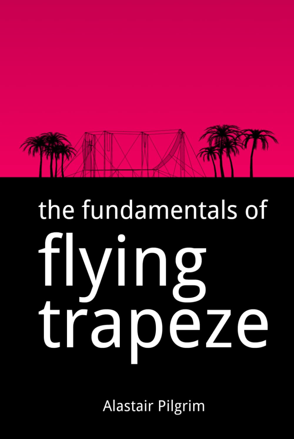 The Fundamentals of Flying Trapeze