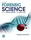 Forensic Science: From the Crime Scene to the Crime Lab [RENTAL EDITION] (What's New in Criminal Justice)