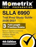 SLLA 6990 Test Prep Study Guide: School Leaders Licensure Assessment Secrets, Full-Length Practice Exam...