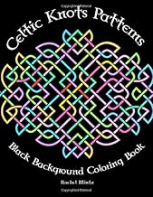 Celtic Knots Patterns - Black Background Coloring Book: Celtic Crosses & Seamless Patterns on Black Pages
