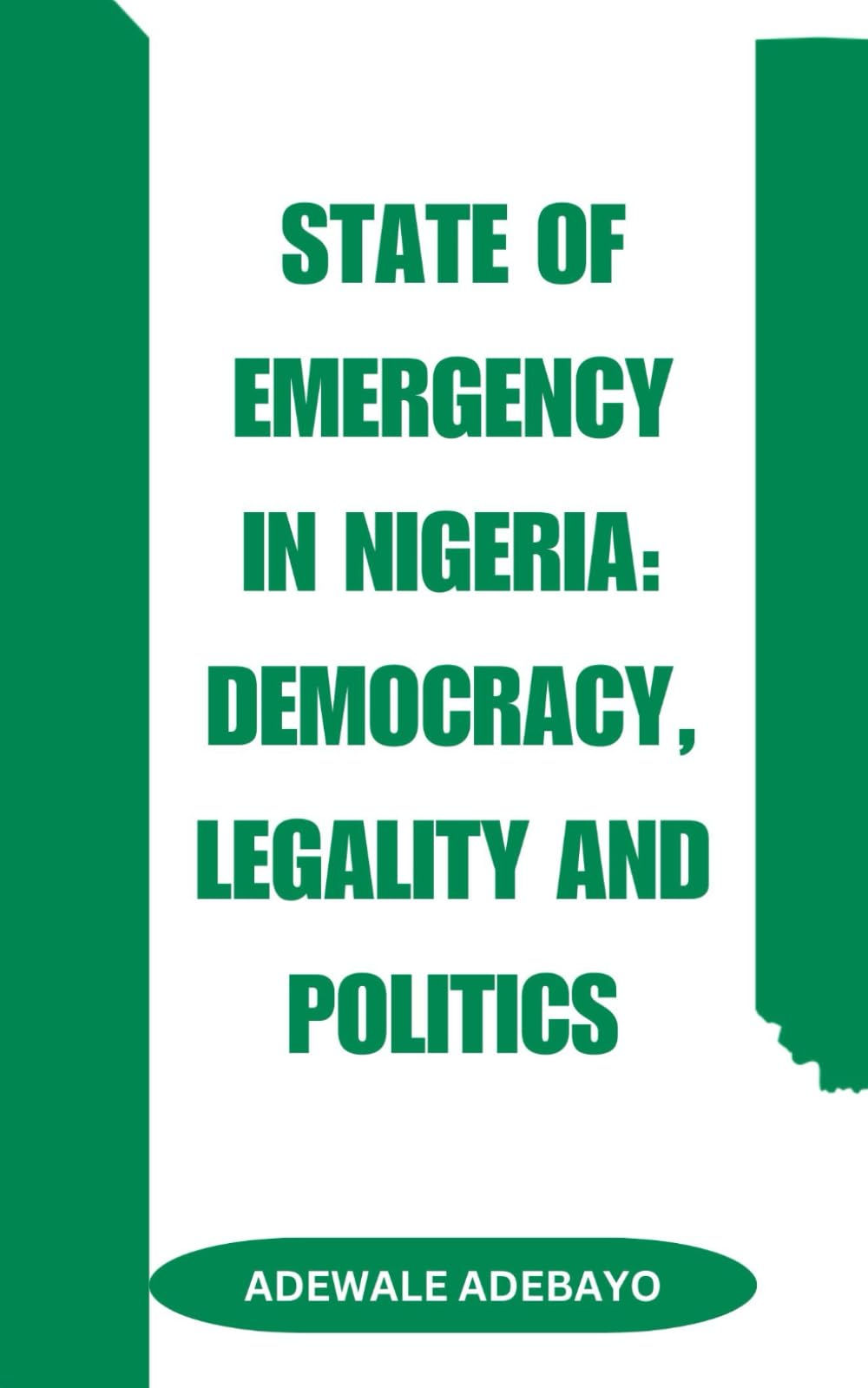 STATE OF EMERGENCY IN NIGERIA: DEMOCRACY, LEGALITY AND POLITICS