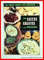 250 Sauces Gravies and Dressings B001XINPIW Book Cover