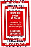 Under the Cover of Chaos: Trump and the Battle for the American Right