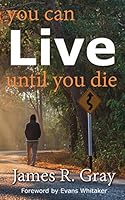 You Can Live Until You Die 1940645271 Book Cover