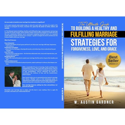 The Ultimate Guide to Building a Healthy and Fulfilling Marriage by W. Austin Gardner episode artwork