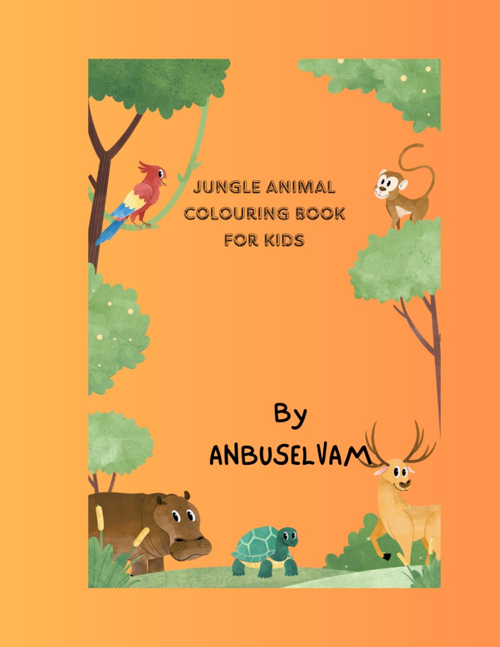 Jungle Animal Colouring Book For Kids.: Fun and Unique Jungle Animal Illustrations for Toddlers and Kids.