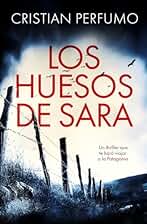 Los huesos de Sara (Nahuel Donaire, crímenes en la Patagonia)