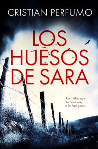 Los huesos de Sara (Nahuel Donaire, crímenes en la Patagonia)