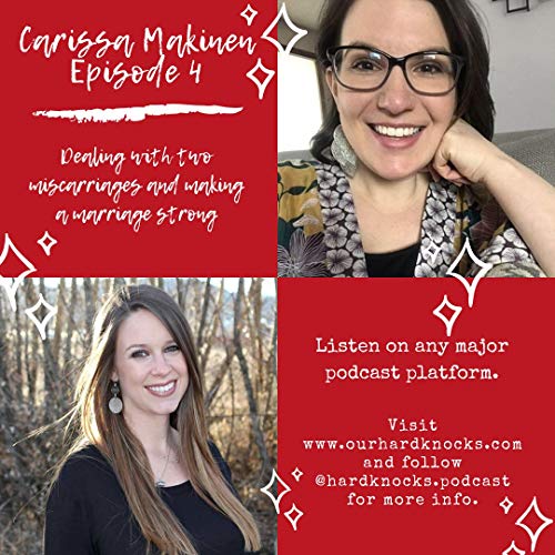 Episode 4: Carissa Makinen - Dealing with Two Miscarriages and Making a Marriage Strong