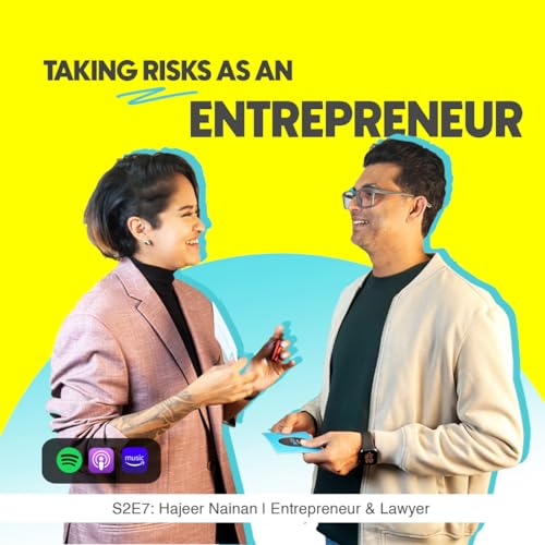 S2E7 "Taking risks as an entrepreneur" with Hajeer Nainan | Entrepreneur & Lawyer