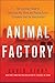 Animal Factory: The Looming Threat of Industrial Pig, Dairy, and Poultry Farms to Humans and the Environment