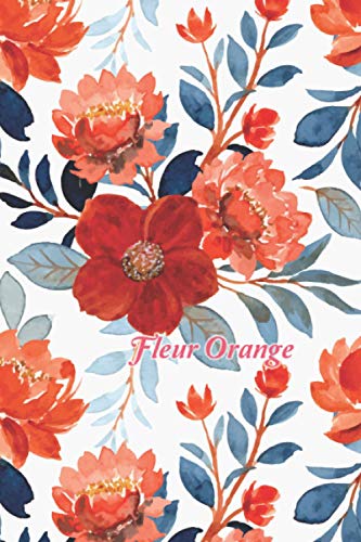 Fleur Orange: !!! ATTENTION !!!! c'est un carnet de mot de passe pour internet - cadeau astucieux pour tous - n'oubliez plus vos mots de passe - 100 pages - 15.24 x 22.86 cm (6x9 po) (French Edition)
