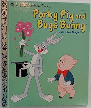 Hardcover Porky Pig and Bugs Bunny, Just Like Magic (Little Golden Book) Book