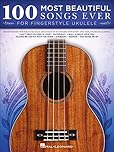 100 Most Beautiful Songs Ever for Fingerstyle Ukulele