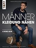  Männerkleidung nähen: Herrenschnitte in Größe 46-60. Mit zwei großen Schnittmusterbogen