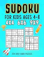 Sudoku Puzzle Book for Kids Ages 4-8: Activity Book of 234 Puzzles with Grids 4x4, 6x6 and 9x9, Solutions included B0CVXTWVGX Book Cover