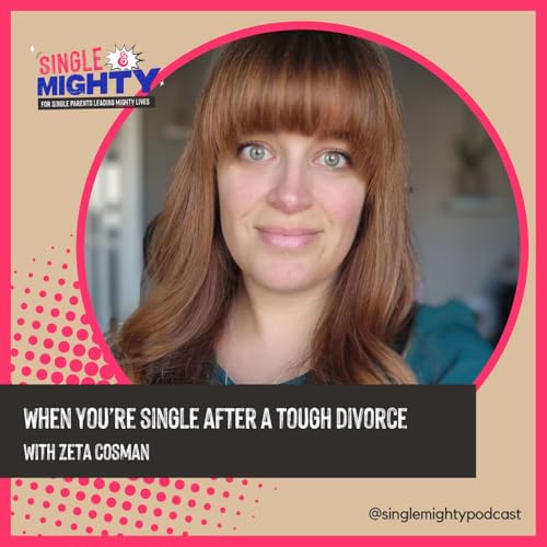 Single after a tough separation or divorce with Zeta Cosman