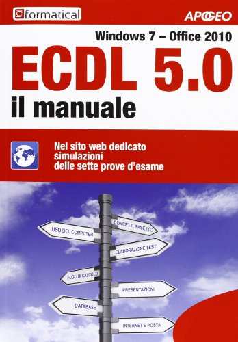  ECDL 5.0. Il manuale. Windows 7 Office 2010. Con aggiornamento online