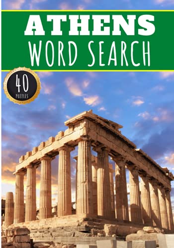 Athens Word Search: 40 Fun Puzzles With Words Scramble for Adults, Kids and Seniors | More Than 300 Words On Athens and Greek Cities, Famous Place and ... History Terms and Heritage Vocabulary