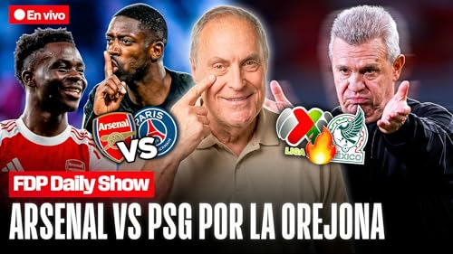 &iexcl;TENEMOS FINAL DE CHAMPIONS! ARSENAL VS PSG | ESC&Aacute;NDALO EN EL TRI Y LA LIGA MX