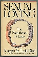 Sexual loving: The experience of love 0385076185 Book Cover
