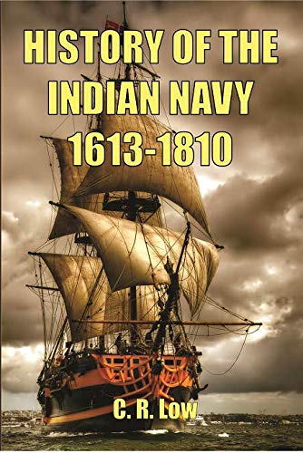 Buy HISTORY OF THE INDIAN NAVY 1613-1810 Book Online at Low Prices in ...