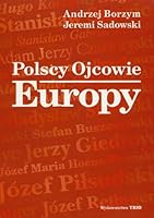 Polscy Ojcowie Europy (Polish Edition) 837436095X Book Cover