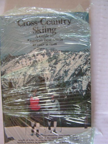 Cross-country skiing: A guide to America's best trails (Americans-discover-America series)